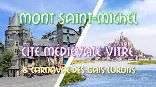 Weekend Mont Saint-Michel & Cité médiévale Vitré & Carnaval