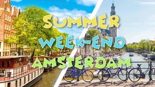 Summer Week-end Amsterdam - ultra promo 99,9€