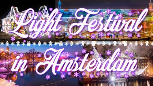 Light Festival & International Citybreak Amsterdam