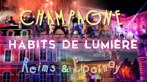 Champagne Habits de Lumière Epernay& marché noël Reims