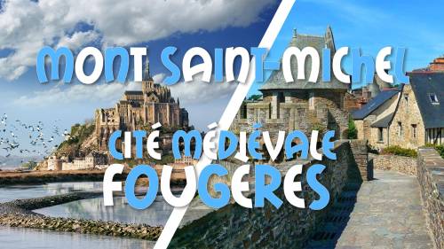 Weekend Mont Saint-Michel & Cité Médiévale Fougères Promo 89,99€