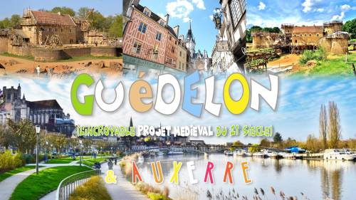Découverte de Guédelon & Auxerre - DAY TRIP - ultra promo 29,9€