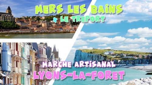 Mers-les-Bains & Marché Artisanal Lyons-la-Forêt - DAY TRIP