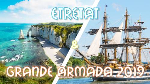 Découverte Etretat & Rouen - Special Grande Armada 2019