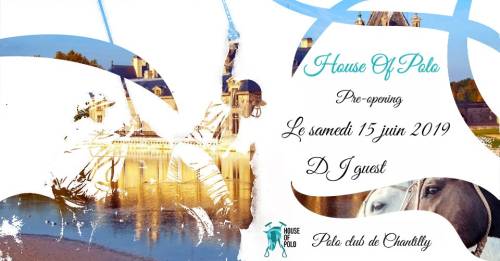 House of Polo x Pre Opening Samedi 15 juin x WeDiscover