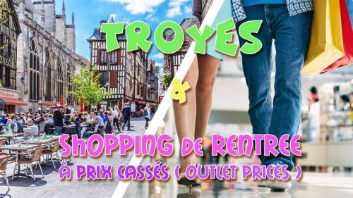 Découverte de Troyes & Shopping de rentrée à prix cassés