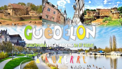 Découverte de Guédelon & Auxerre - DAY TRIP