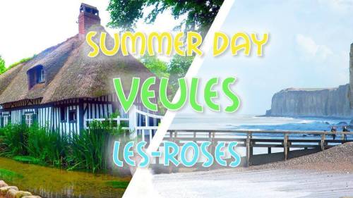 Plage & Falaises ☼ Veules-les-Roses ☼ LONG DAY TRIP