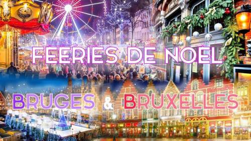 Week-end Plaisirs d'Hiver à Bruxelles & Fééries de Noël de Bruges 2020