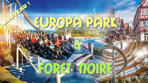Week-end EuropaPark & Forêt Noire 2021 ☼ nouveau ☼
